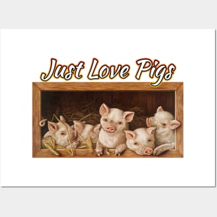 Just Love Pigs Posters and Art